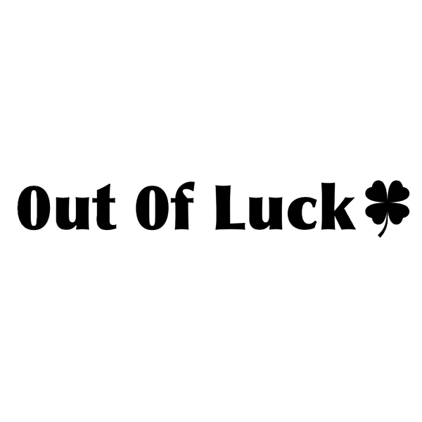 0ut 0f Luck